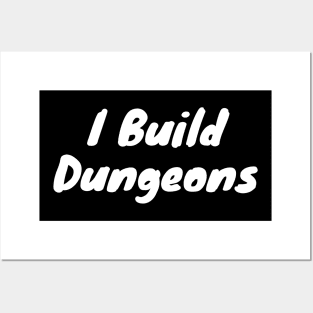 I build dungeons Posters and Art